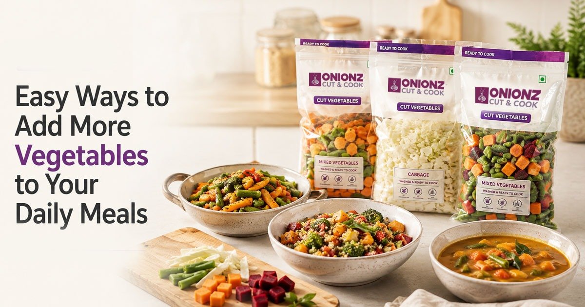 Easy Ways to Add More Vegetables to Your Daily Meals
